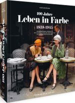 100 Jahre Leben in Farbe Cover des Buches 100 Jahre Leben in Farbe (ISBN: 9783954163793)