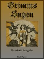 Grimms Sagen - Vollständige und Illustrierte Ausgabe Cover des Buches Grimms Sagen - Vollständige und Illustrierte Ausgabe (ISBN: 9783954180332)