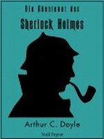 Die Abenteuer des Sherlock Holmes:: -Illustrierte Fassung - (Sherlock Holmes - Seine sämtlichen Abenteuer) Cover des Buches Die Abenteuer des Sherlock Holmes:: -Illustrierte Fassung - (Sherlock Holmes - Seine sämtlichen Abenteuer) (ISBN: 9783954180745)