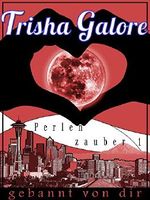 Band 1 - Gebannt von dir - Perlenzauber-Trilogie: Ein Teenage Love Drama Cover des Buches Band 1 - Gebannt von dir - Perlenzauber-Trilogie: Ein Teenage Love Drama (ISBN: 9783954186075)