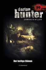 Dorian Hunter Buch 99 – Der heilige Dämon Cover des Buches Dorian Hunter Buch 99 – Der heilige Dämon (ISBN: 9783954260997)