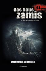 Das Haus Zamis 61 – Tatkammers Sündenfall Cover des Buches Das Haus Zamis 61 – Tatkammers Sündenfall (ISBN: 9783954262618)