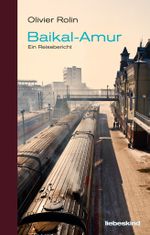 Baikal-Amur Cover des Buches Baikal-Amur (ISBN: 9783954380930)