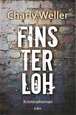 Finsterloh Cover des Buches Finsterloh (ISBN: 9783954412594)