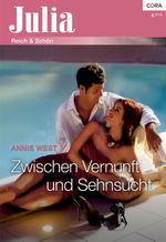 Zwischen Vernunft und Sehnsucht (Julia) Cover des Buches Zwischen Vernunft und Sehnsucht (Julia) (ISBN: 9783954464142)