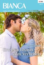 Eine Nachbarin zum Verlieben (Bianca) Cover des Buches Eine Nachbarin zum Verlieben (Bianca) (ISBN: 9783954465439)