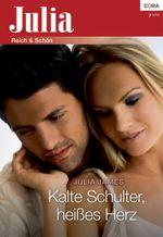 Kalte Schulter, heißes Herz (Julia) Cover des Buches Kalte Schulter, heißes Herz (Julia) (ISBN: 9783954466221)