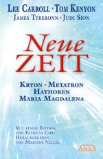 Neue Zeit: Botschaften von Kryon, Metatron, den Hathoren und Maria Magdalena Cover des Buches Neue Zeit: Botschaften von Kryon, Metatron, den Hathoren und Maria Magdalena (ISBN: 9783954470556)