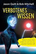 VERBOTENES WISSEN: Warum unsere Welt anders ist, als man uns glauben machen will Cover des Buches VERBOTENES WISSEN: Warum unsere Welt anders ist, als man uns glauben machen will (ISBN: 9783954472857)