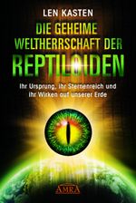 Die geheime Weltherrschaft der Reptiloiden Cover des Buches Die geheime Weltherrschaft der Reptiloiden (ISBN: 9783954473199)