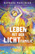 LEBEN MIT DER LICHTFAMILIE: Lichtbotschaften von den Plejaden Cover des Buches LEBEN MIT DER LICHTFAMILIE: Lichtbotschaften von den Plejaden (ISBN: 9783954476268)