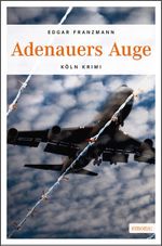Adenauers Auge Cover des Buches Adenauers Auge (ISBN: 9783954510306)
