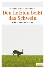 Den Letzten beißt das Schwein Cover des Buches Den Letzten beißt das Schwein (ISBN: 9783954510597)