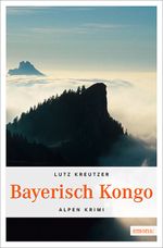 Bayerisch Kongo Cover des Buches Bayerisch Kongo (ISBN: 9783954512768)