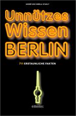 Unnützes Wissen Berlin Cover des Buches Unnützes Wissen Berlin (ISBN: 9783954515219)