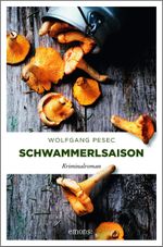Schwammerlsaison Cover des Buches Schwammerlsaison (ISBN: 9783954516674)