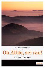 Oh Älble, sei rau Cover des Buches Oh Älble, sei rau (ISBN: 9783954517435)