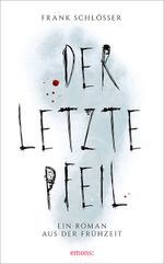 Der letzte Pfeil Cover des Buches Der letzte Pfeil (ISBN: 9783954517756)