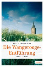 Die Wangerooge-Entführung Cover des Buches Die Wangerooge-Entführung (ISBN: 9783954517947)