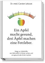 Ein Apfel macht gesund, drei Äpfel machen eine Fettleber Cover des Buches Ein Apfel macht gesund, drei Äpfel machen eine Fettleber (ISBN: 9783954531721)
