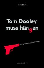 Tom Dooley muss hängen Cover des Buches Tom Dooley muss hängen (ISBN: 9783954572427)