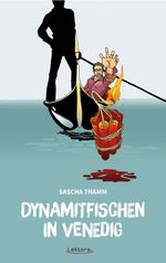 Dynamitfischen in Venedig Cover des Buches Dynamitfischen in Venedig (ISBN: 9783954610273)