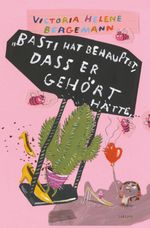 „Basti hat behauptet, dass er gehört hätte, ...” Cover des Buches „Basti hat behauptet, dass er gehört hätte, ...” (ISBN: 9783954611003)