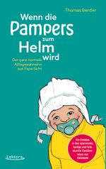 Wenn die Pampers zum Helm wird Cover des Buches Wenn die Pampers zum Helm wird (ISBN: 9783954611065)