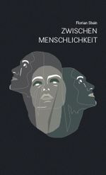 Zwischen Menschlichkeit Cover des Buches Zwischen Menschlichkeit (ISBN: 9783954611508)