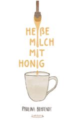 Heiße Milch mit Honig Cover des Buches Heiße Milch mit Honig (ISBN: 9783954611959)
