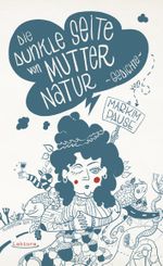 Die dunkle Seite von Mutter Natur Cover des Buches Die dunkle Seite von Mutter Natur (ISBN: 9783954612239)