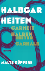 Halbgarheiten Cover des Buches Halbgarheiten (ISBN: 9783954612758)