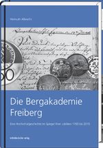 Die Bergakademie Freiberg Cover des Buches Die Bergakademie Freiberg (ISBN: 9783954625468)
