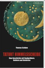 Tatort Himmelsscheibe Cover des Buches Tatort Himmelsscheibe (ISBN: 9783954625703)