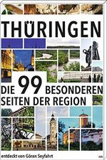 Thüringen: Die 99 besonderen Seiten der Region Cover des Buches Thüringen: Die 99 besonderen Seiten der Region (ISBN: 9783954626311)