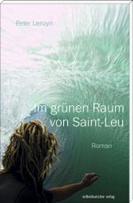 Im grünen Raum von Saint-Leu Cover des Buches Im grünen Raum von Saint-Leu (ISBN: 9783954627813)