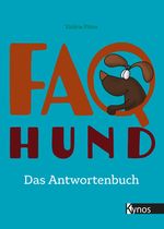 FAQ Hund Cover des Buches FAQ Hund (ISBN: 9783954642748)