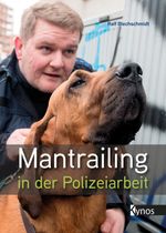 Mantrailing in der Polizeiarbeit Cover des Buches Mantrailing in der Polizeiarbeit (ISBN: 9783954643080)