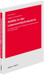 Abfälle in der Lebensmittelindustrie Cover des Buches Abfälle in der Lebensmittelindustrie (ISBN: 9783954687695)