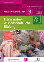 Natur-Wissen schaffen: Frühe naturwissenschaftliche Bildung: Natur-Wissen schaffen 3 Cover des Buches Natur-Wissen schaffen: Frühe naturwissenschaftliche Bildung: Natur-Wissen schaffen 3 (ISBN: 9783954691456)