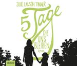 Fünf Tage, die uns bleiben Cover des Buches Fünf Tage, die uns bleiben (ISBN: 9783954713912)