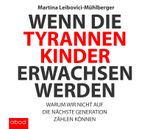 Wenn die Tyrannenkinder erwachsen werden Cover des Buches Wenn die Tyrannenkinder erwachsen werden (ISBN: 9783954714926)