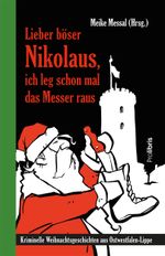 Lieber böser Nikolaus, ich leg schon mal das Messer raus Cover des Buches Lieber böser Nikolaus, ich leg schon mal das Messer raus (ISBN: 9783954751839)