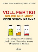 Voll fertig! Bin ich nur müde oder schon krank? Cover des Buches Voll fertig! Bin ich nur müde oder schon krank? (ISBN: 9783954843558)