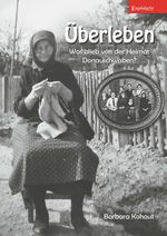 Überleben – Was blieb von der Heimat Donauschwaben? Cover des Buches Überleben – Was blieb von der Heimat Donauschwaben? (ISBN: 9783954884858)