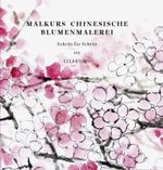 Malkurs Chinesische Blumenmalerei Cover des Buches Malkurs Chinesische Blumenmalerei (ISBN: 9783954900145)
