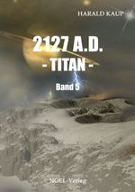 2127 A.D. - Titan - Cover des Buches 2127 A.D. - Titan - (ISBN: 9783954930357)