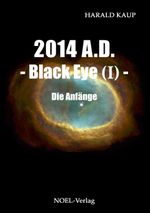 2014 A.D. - Black Eye (I) - Cover des Buches 2014 A.D. - Black Eye (I) - (ISBN: 9783954930678)