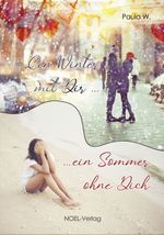 Ein Winter mit Dir ... ein Sommer ohne Dich Cover des Buches Ein Winter mit Dir ... ein Sommer ohne Dich (ISBN: 9783954933693)