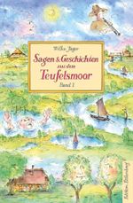 Sagen und Geschichten aus dem Teufelsmoor, Band 1 Cover des Buches Sagen und Geschichten aus dem Teufelsmoor, Band 1 (ISBN: 9783954942565)